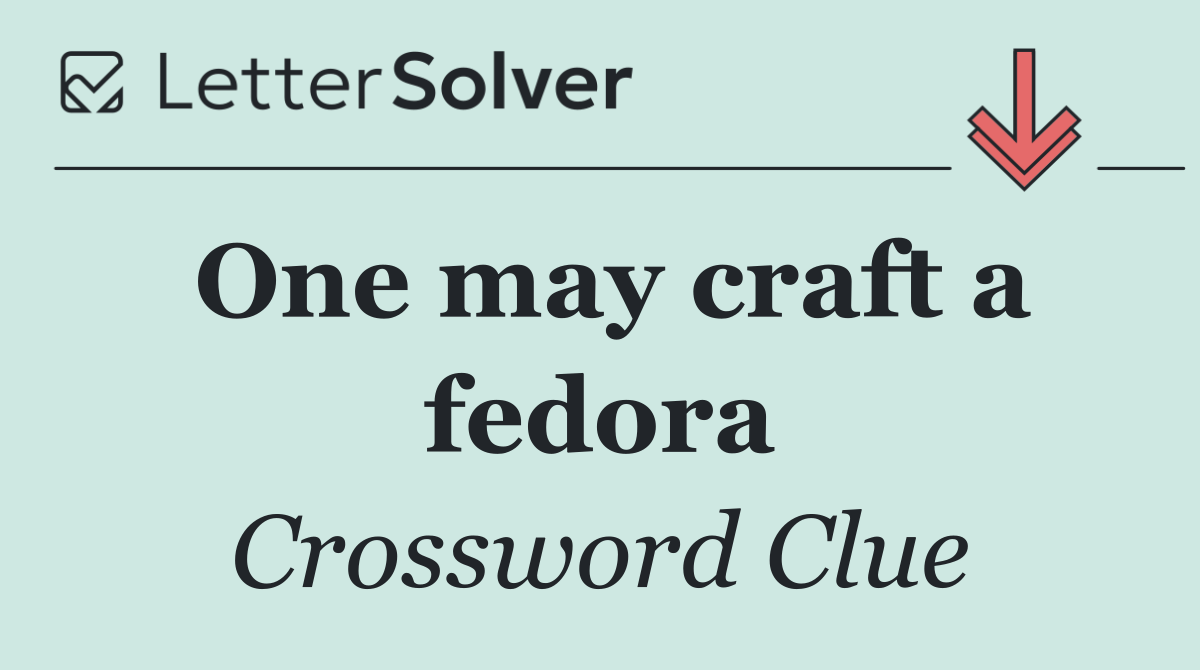 One may craft a fedora