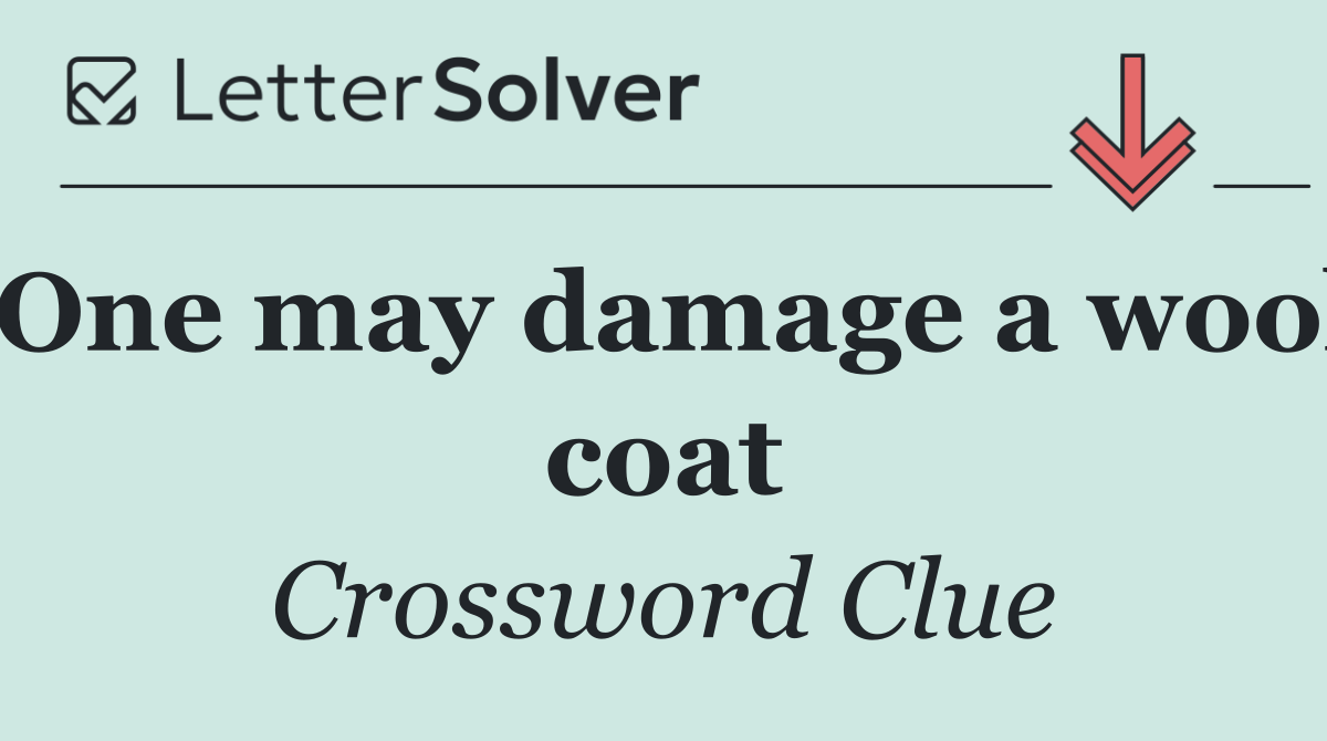 One may damage a wool coat