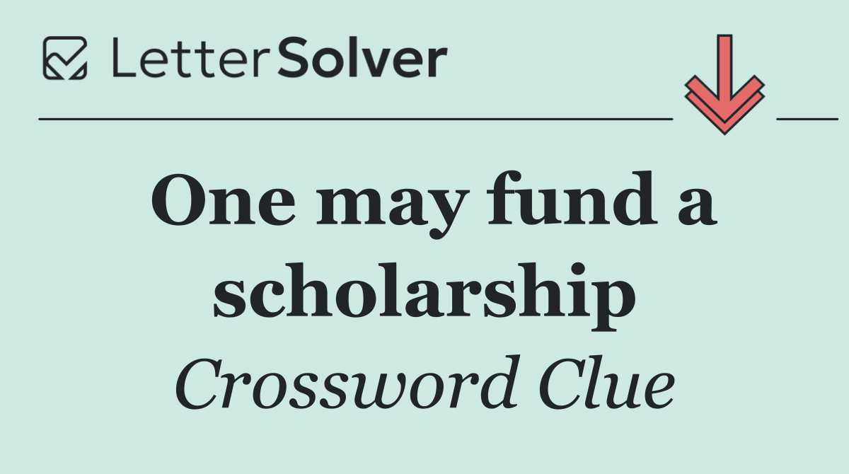 One may fund a scholarship