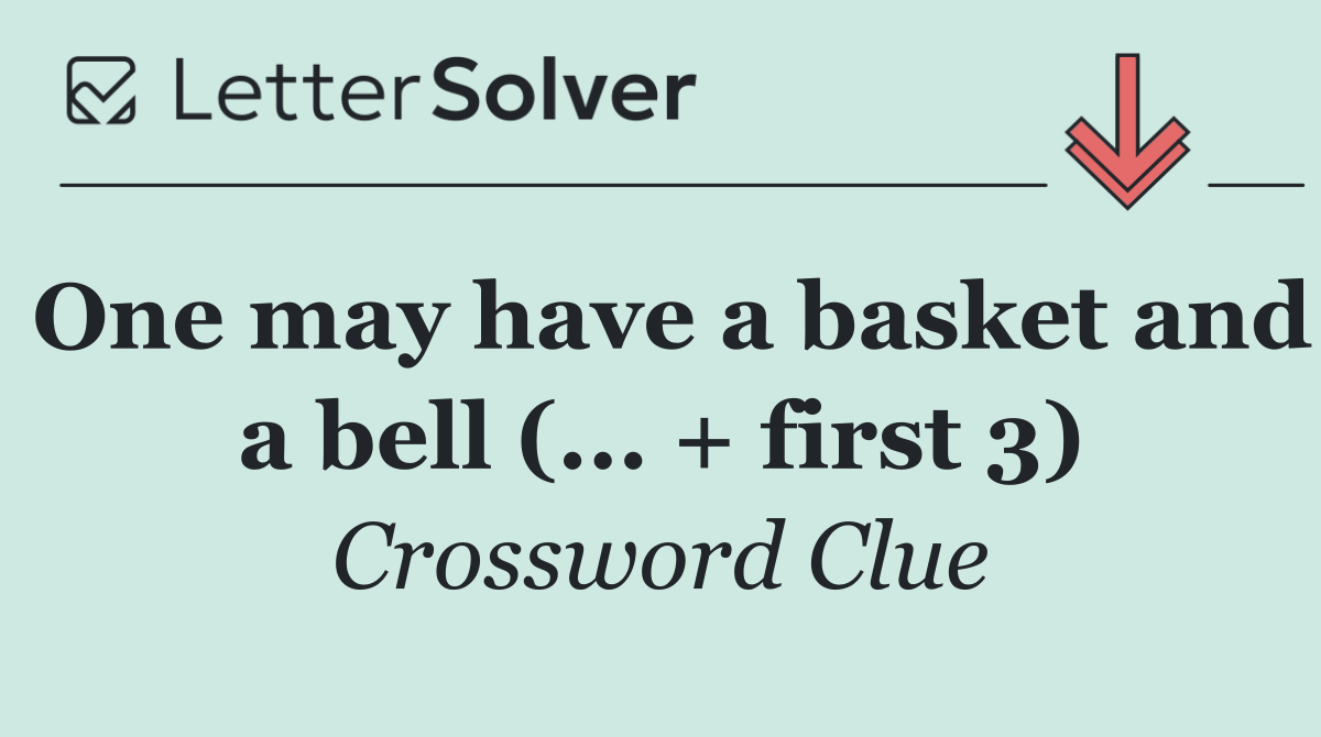 One may have a basket and a bell (... + first 3)