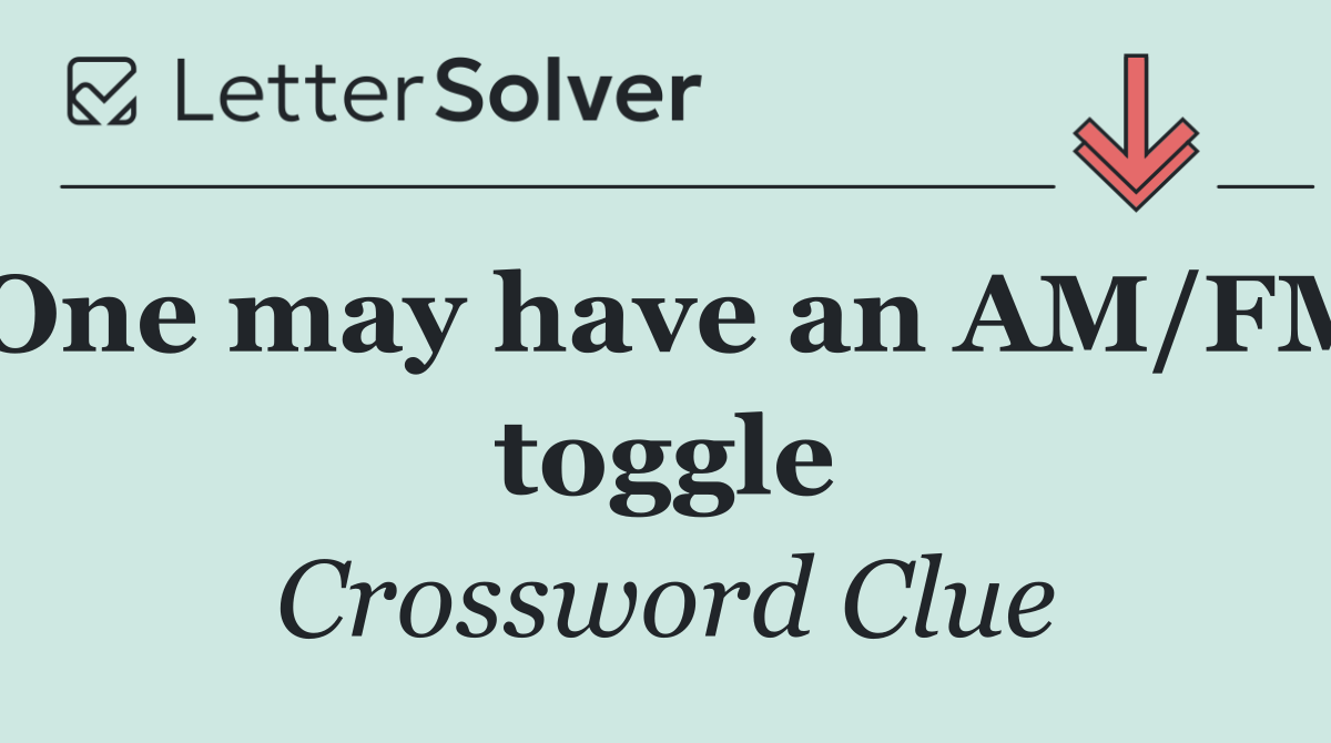 One may have an AM/FM toggle
