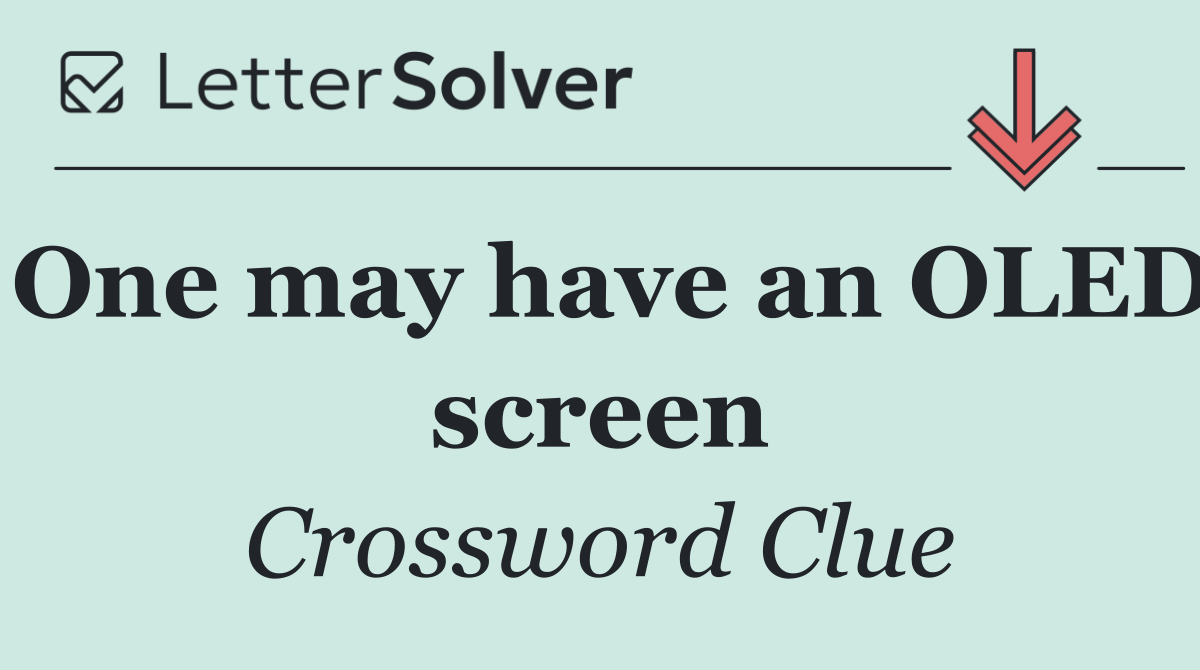 One may have an OLED screen