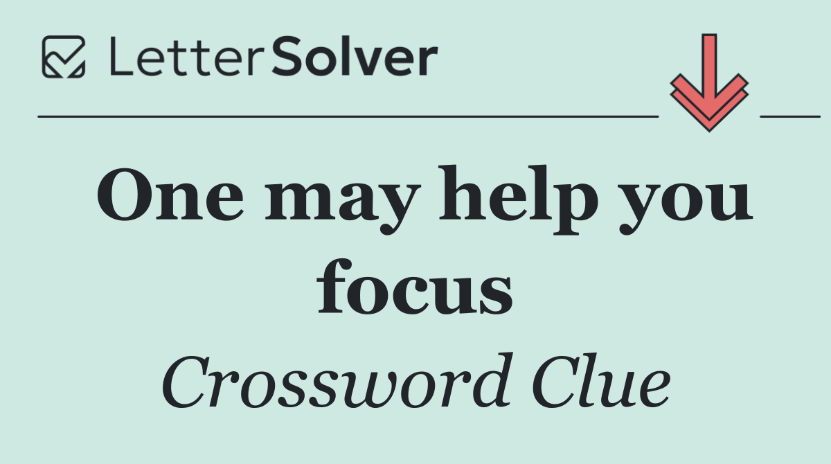 One may help you focus