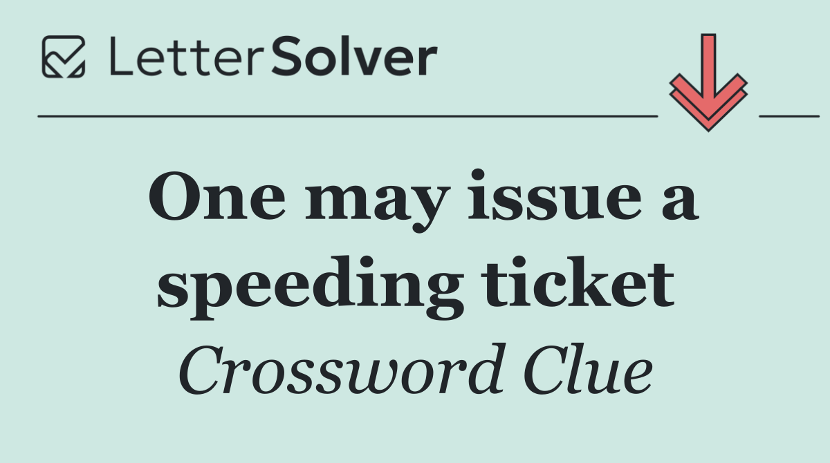 One may issue a speeding ticket