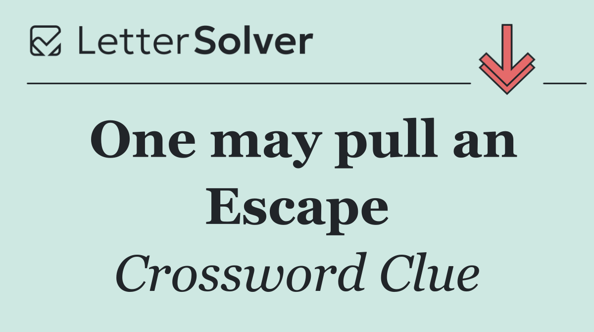One may pull an Escape