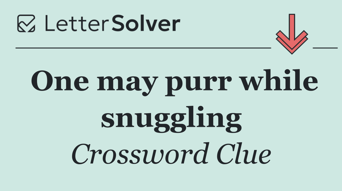 One may purr while snuggling