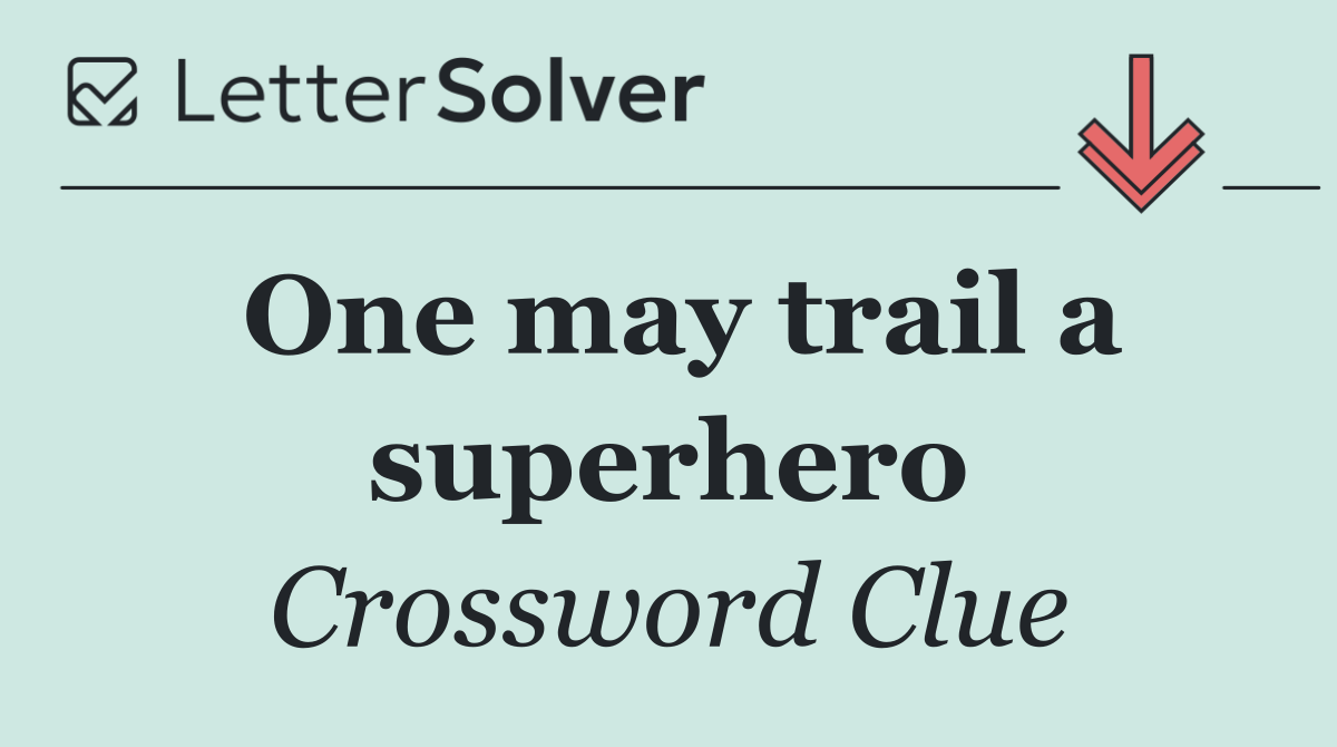 One may trail a superhero