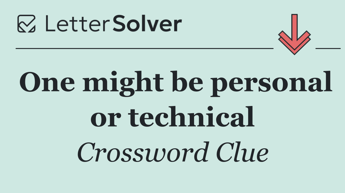 One might be personal or technical