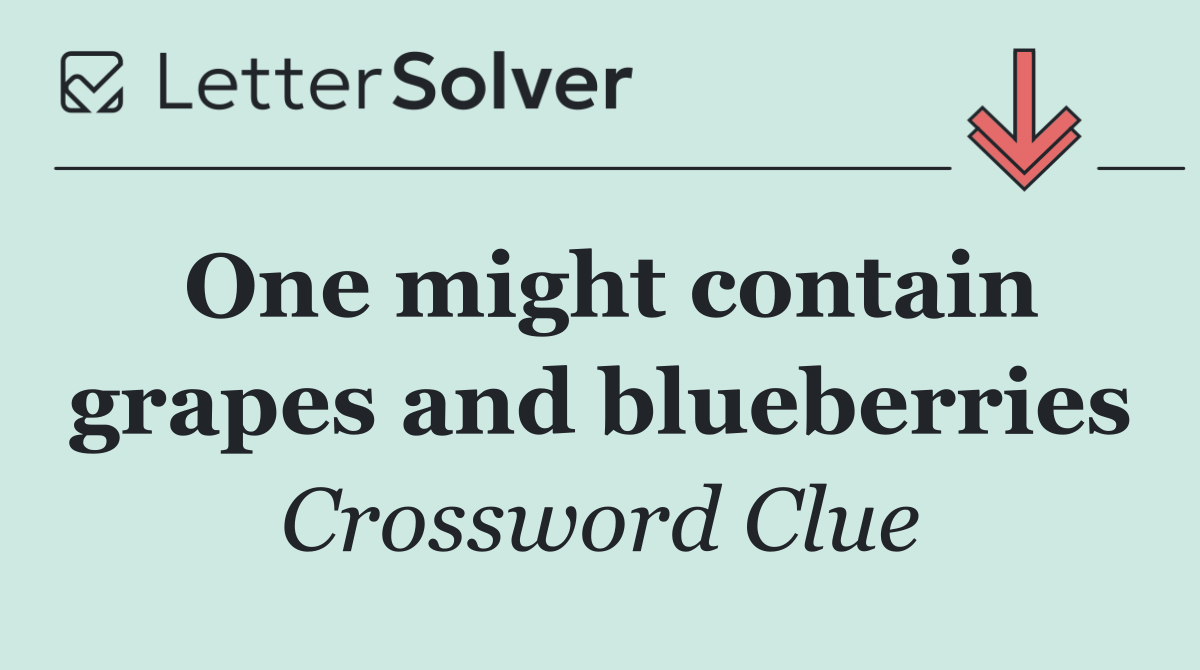 One might contain grapes and blueberries