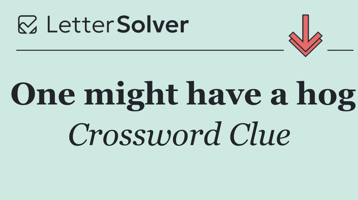 One might have a hog