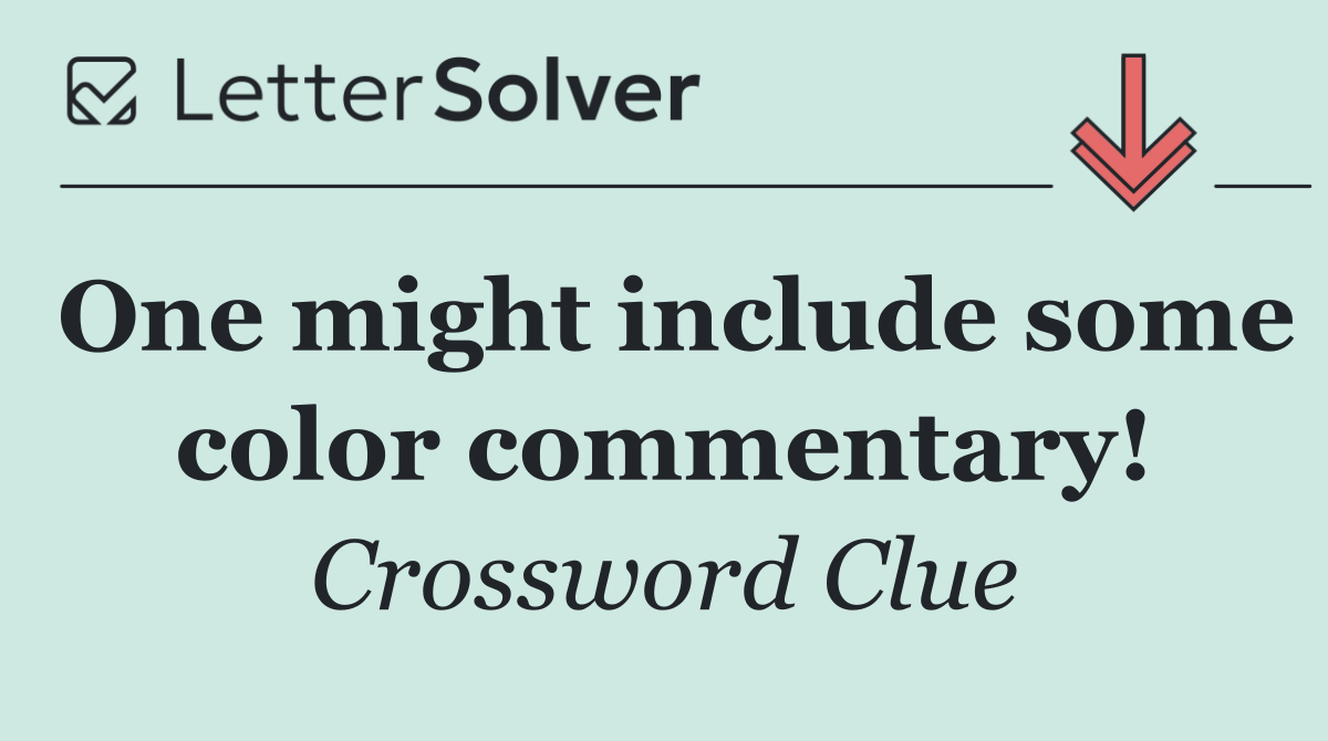 One might include some color commentary!