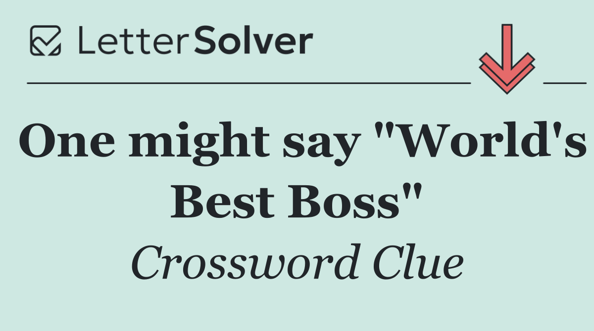 One might say "World's Best Boss"
