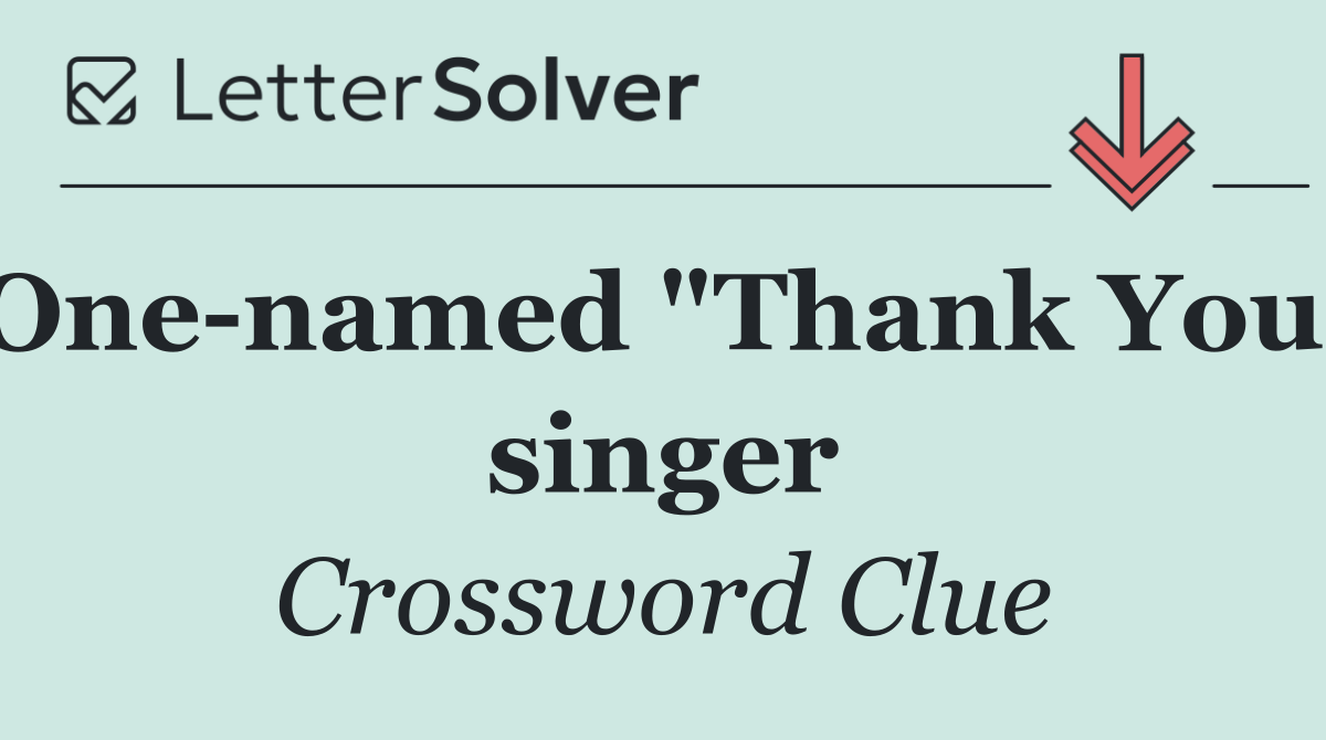 One named "Thank You" singer