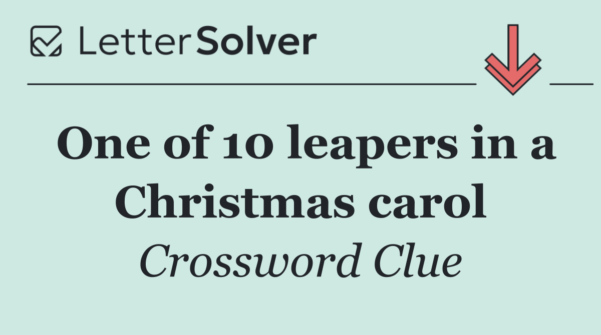 One of 10 leapers in a Christmas carol