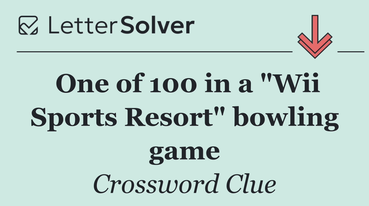 One of 100 in a "Wii Sports Resort" bowling game