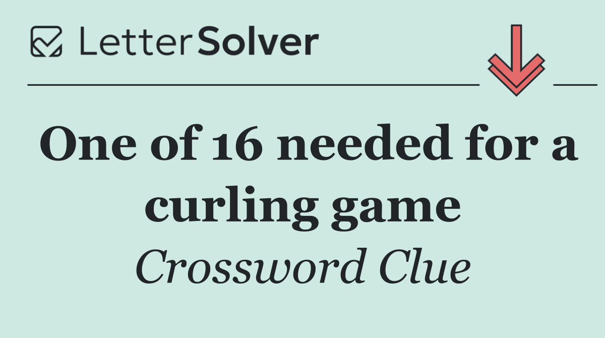 One of 16 needed for a curling game