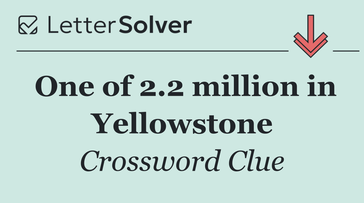 One of 2.2 million in Yellowstone