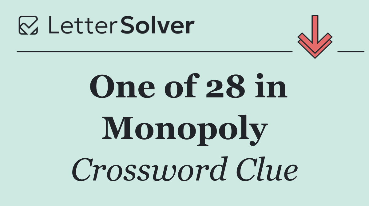One of 28 in Monopoly