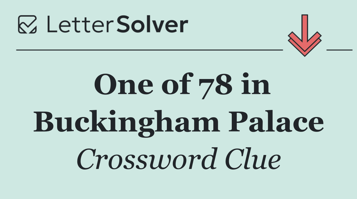 One of 78 in Buckingham Palace