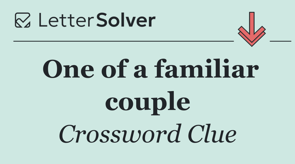 One of a familiar couple