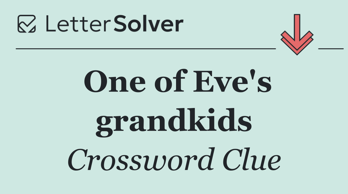 One of Eve's grandkids