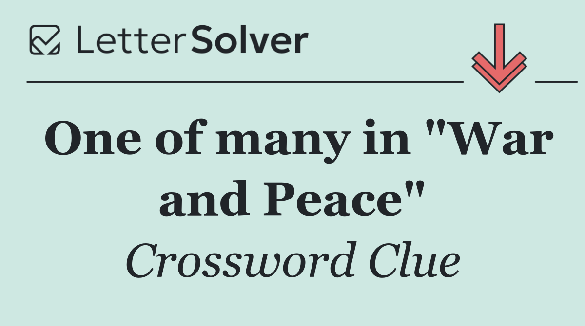 One of many in "War and Peace"