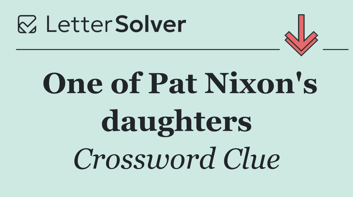 One of Pat Nixon's daughters