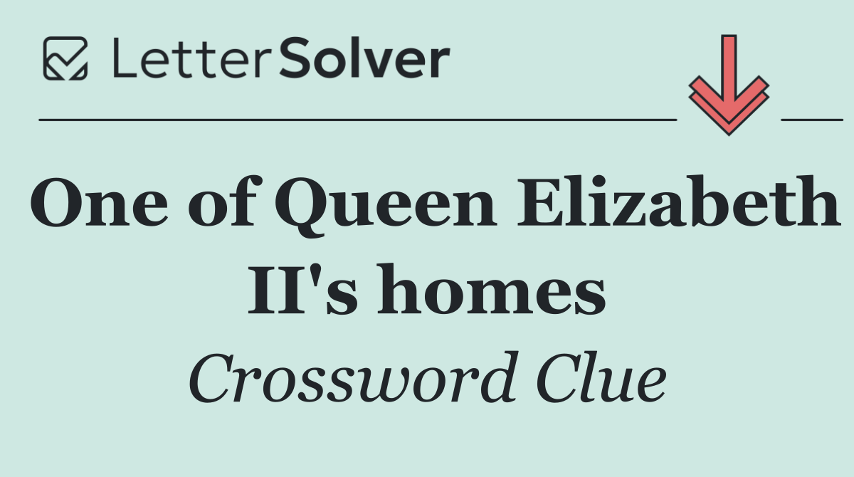 One of Queen Elizabeth II's homes