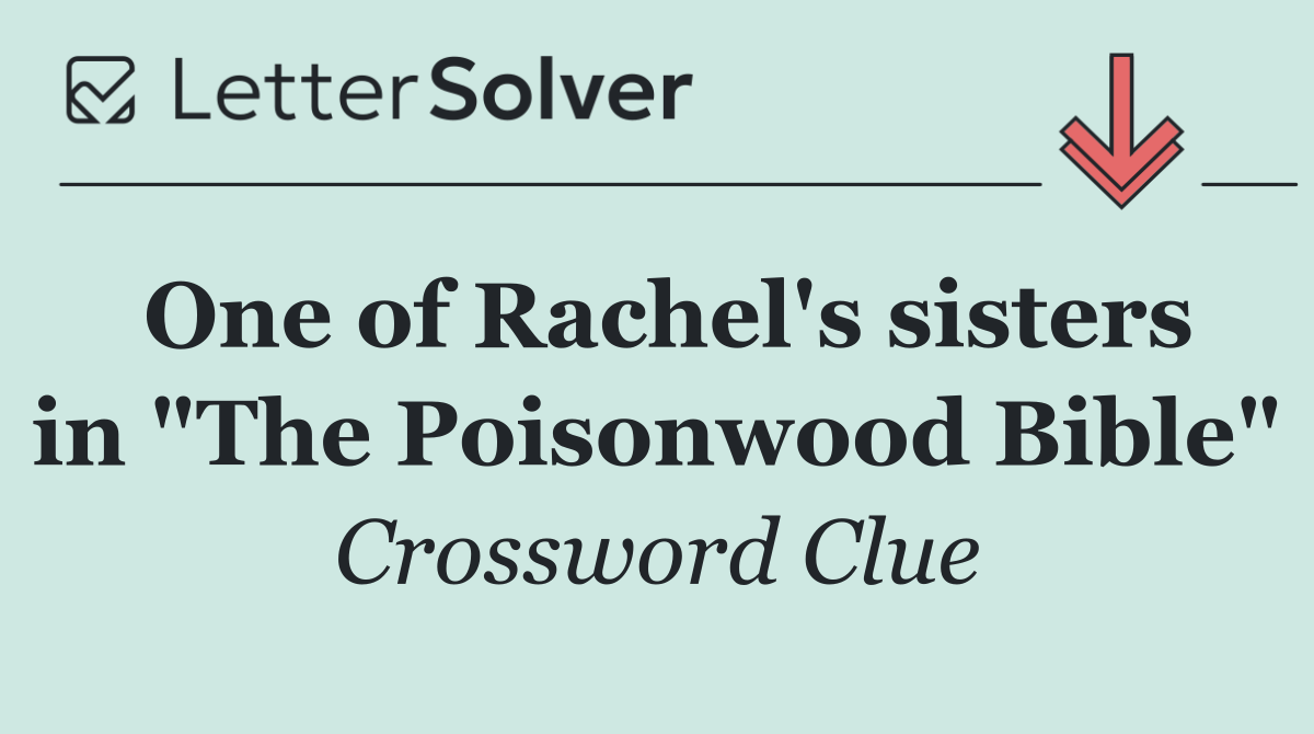 One of Rachel's sisters in "The Poisonwood Bible"