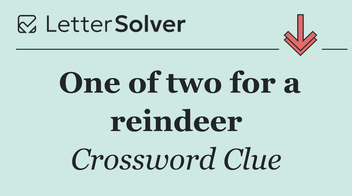 One of two for a reindeer