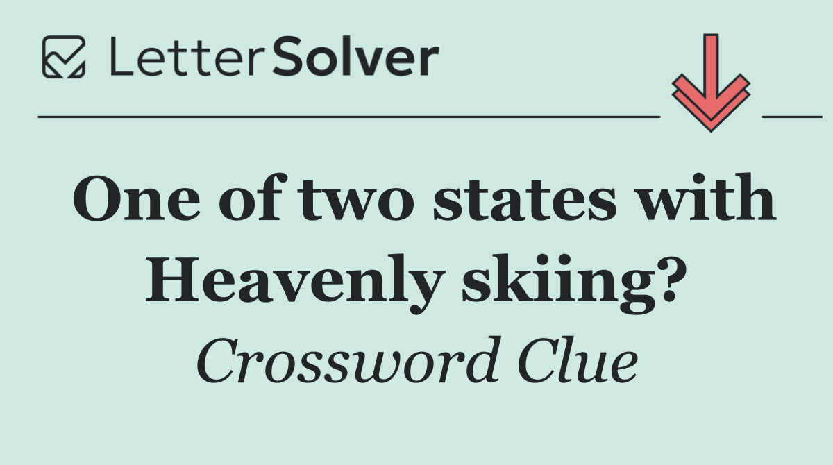 One of two states with Heavenly skiing?
