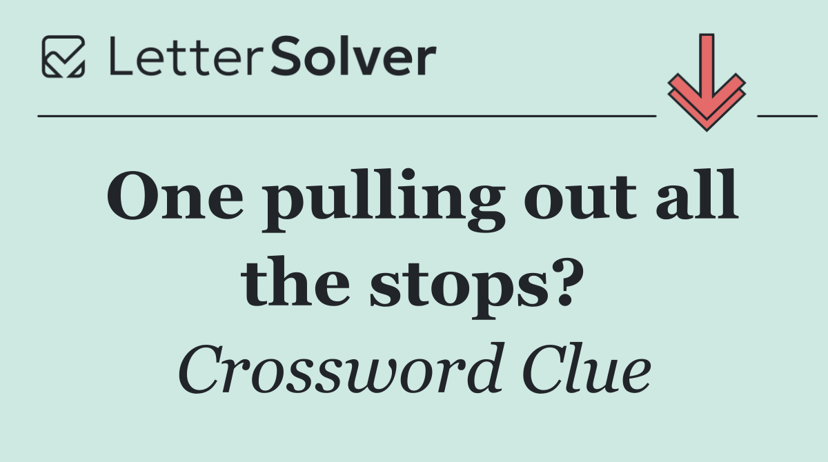 One pulling out all the stops?