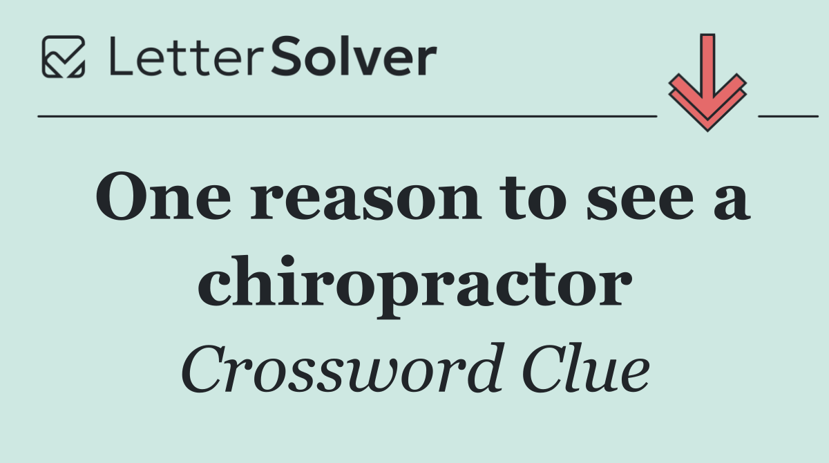 One reason to see a chiropractor