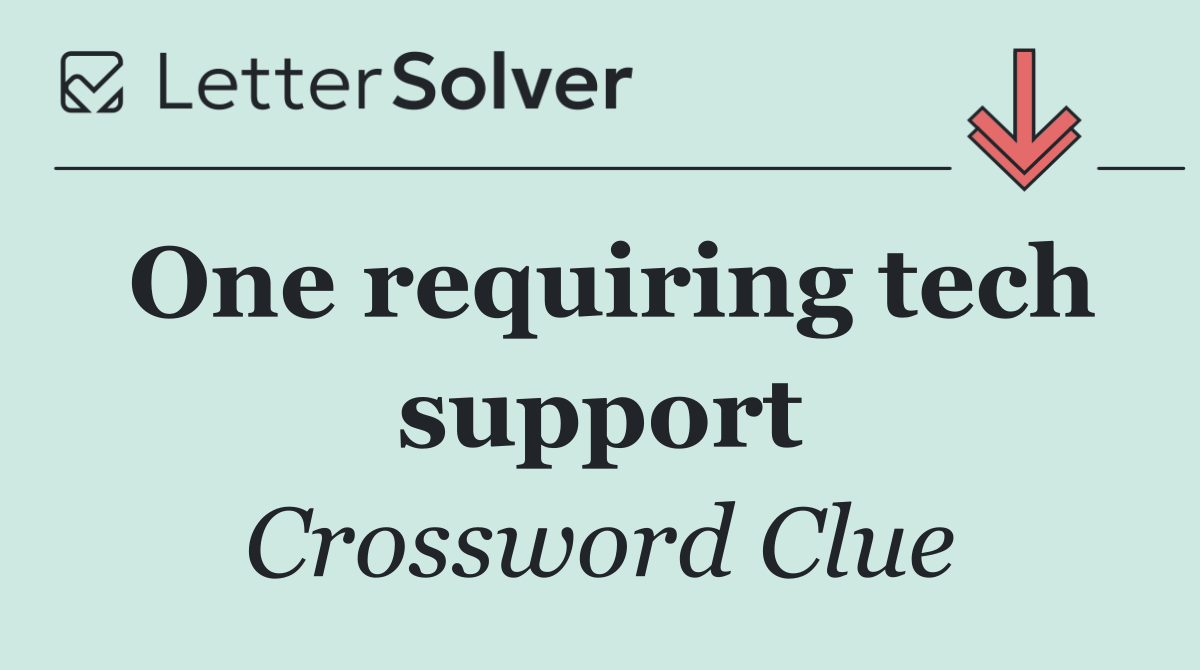 One requiring tech support