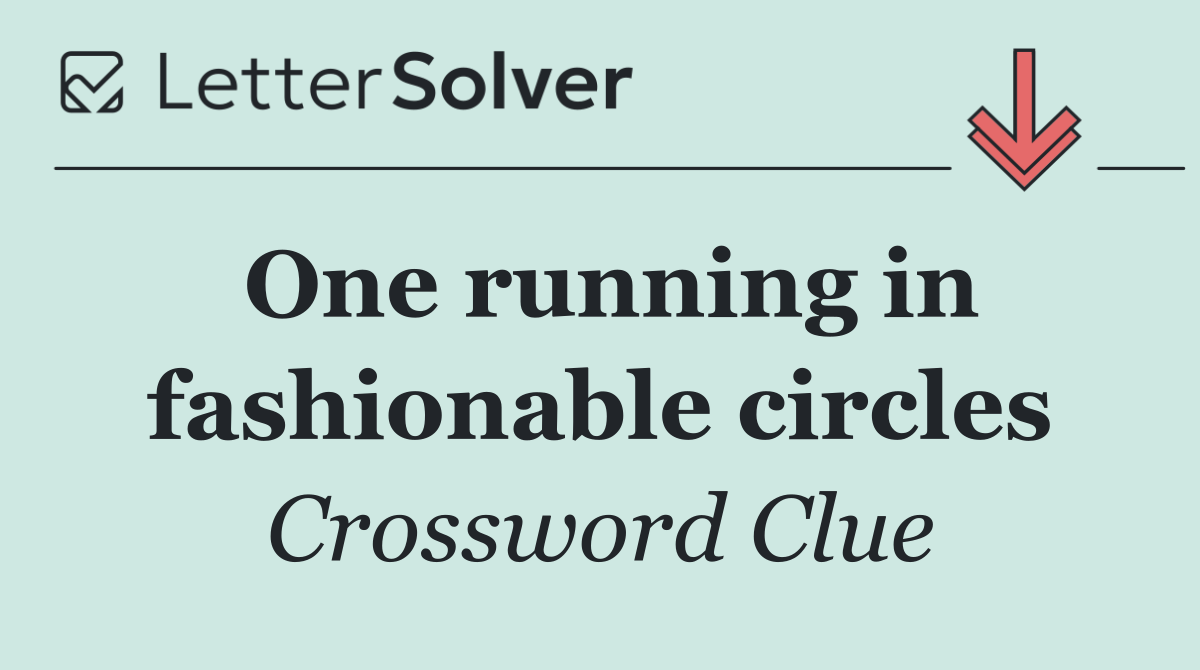 One running in fashionable circles