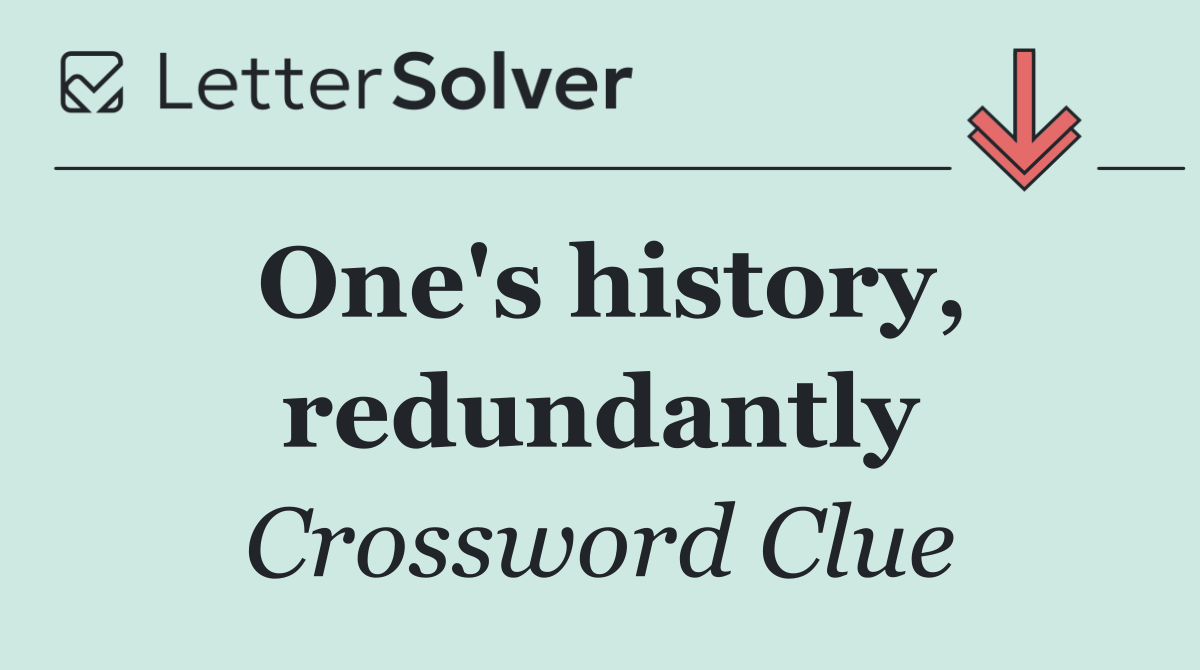 One's history, redundantly