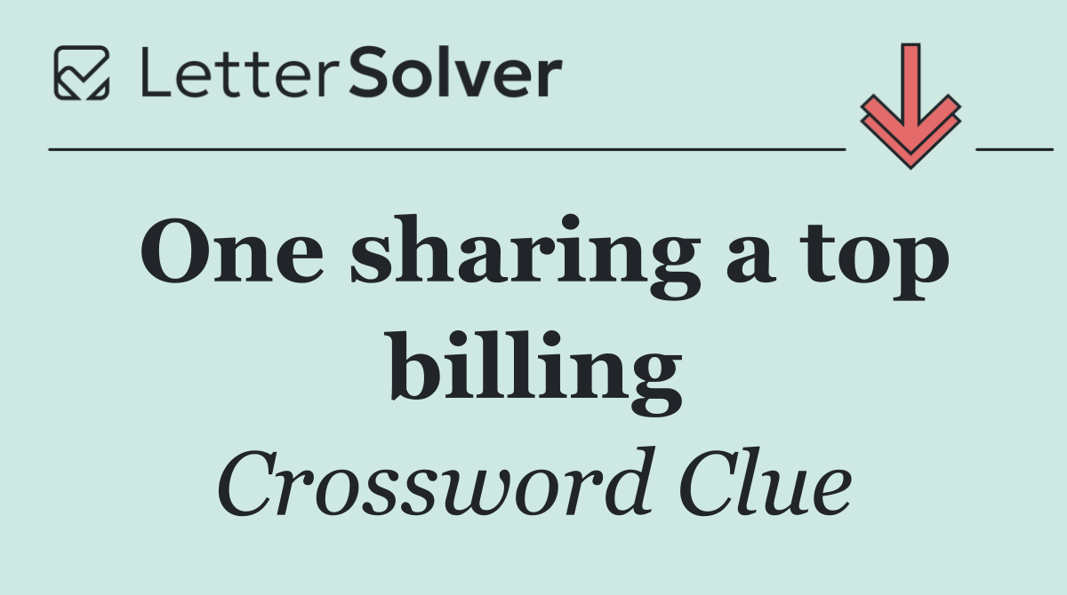 One sharing a top billing