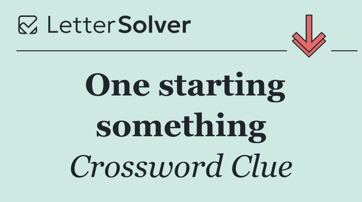 One starting something