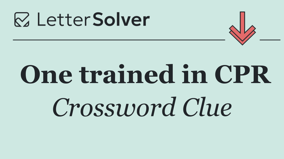 One trained in CPR