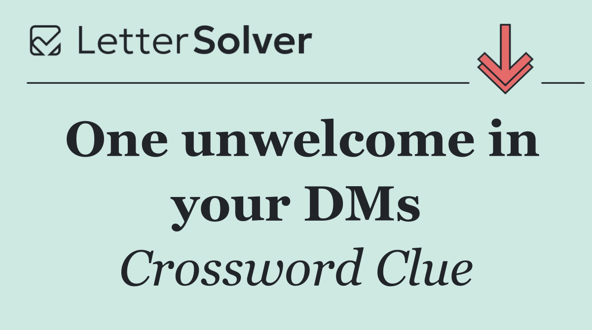 One unwelcome in your DMs