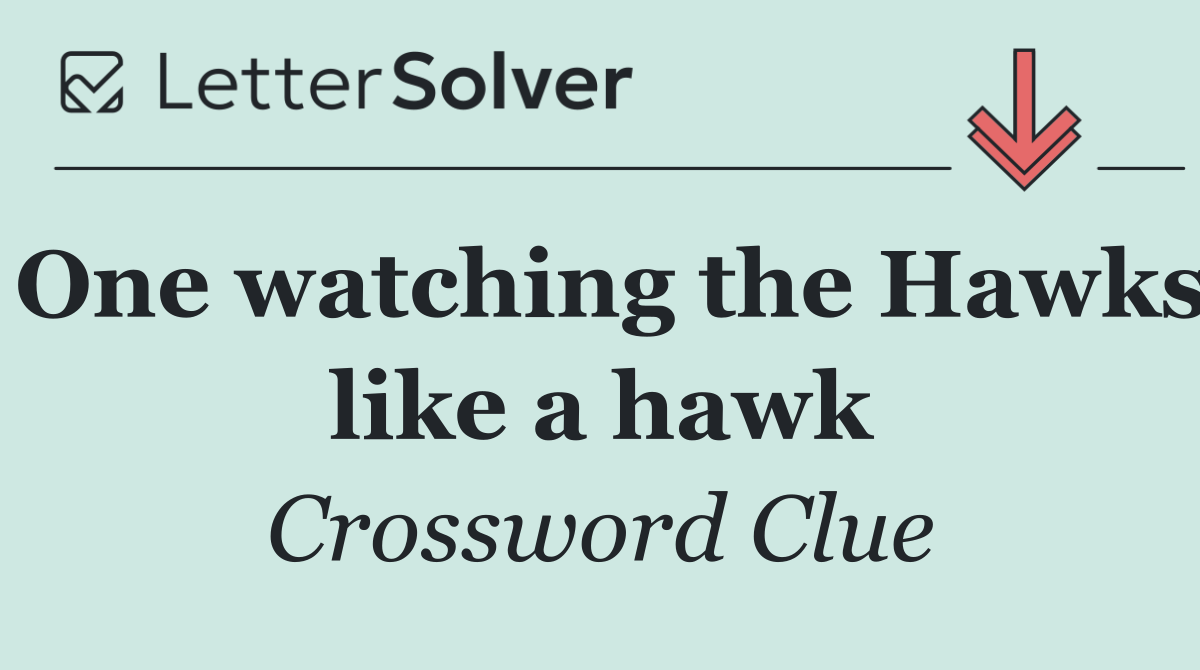 One watching the Hawks like a hawk
