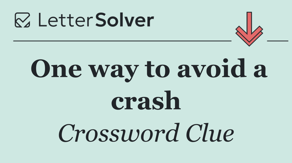 One way to avoid a crash