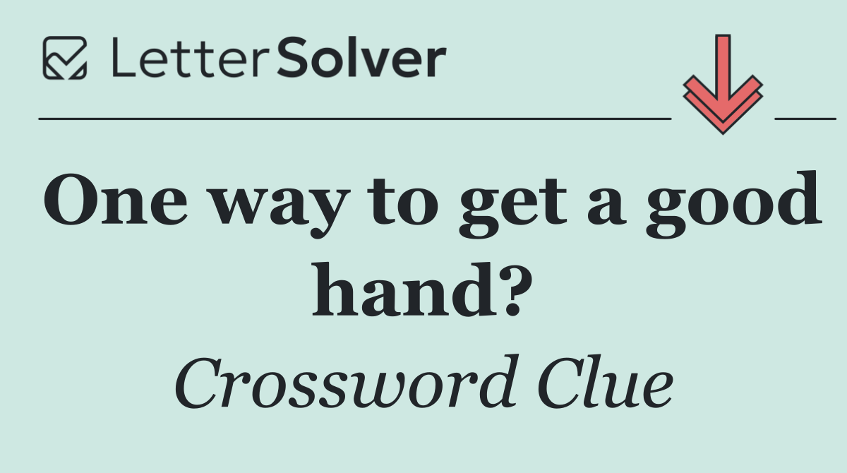 One way to get a good hand?