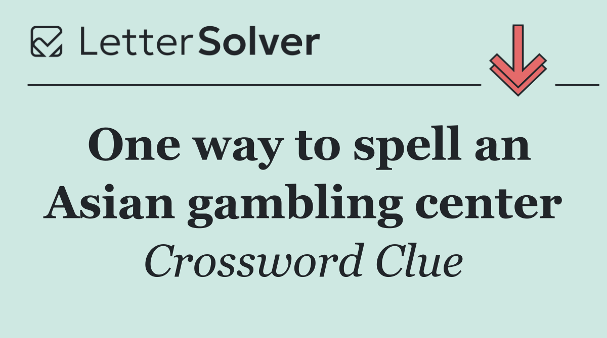 One way to spell an Asian gambling center