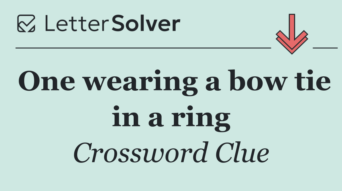 One wearing a bow tie in a ring