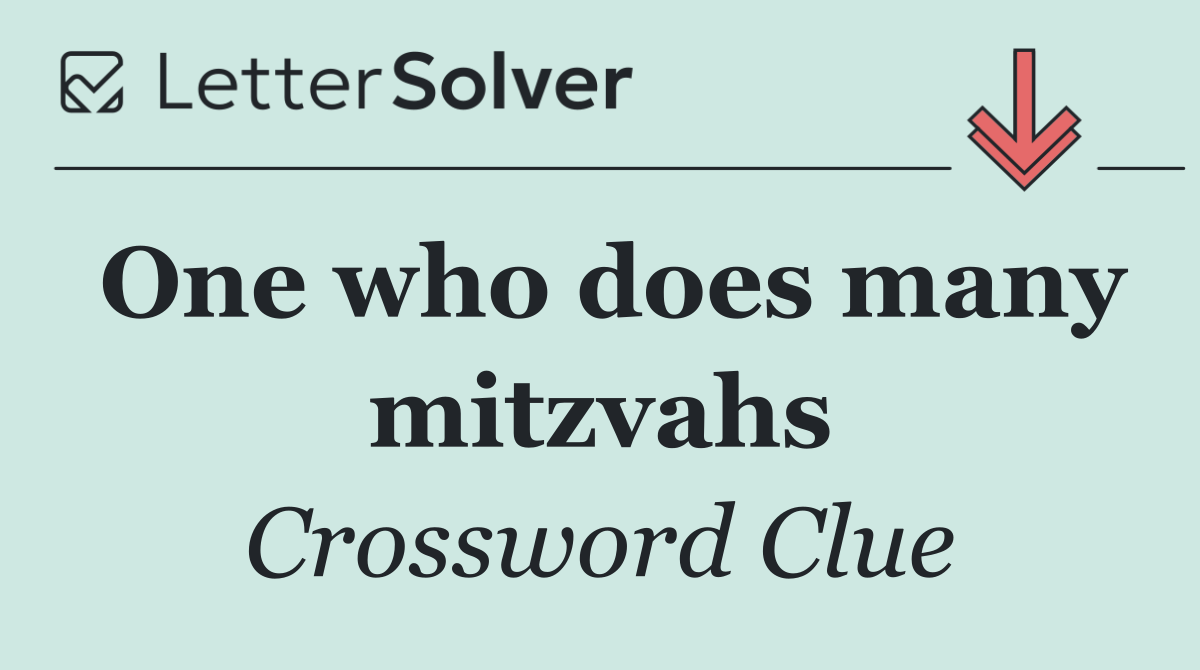 One who does many mitzvahs