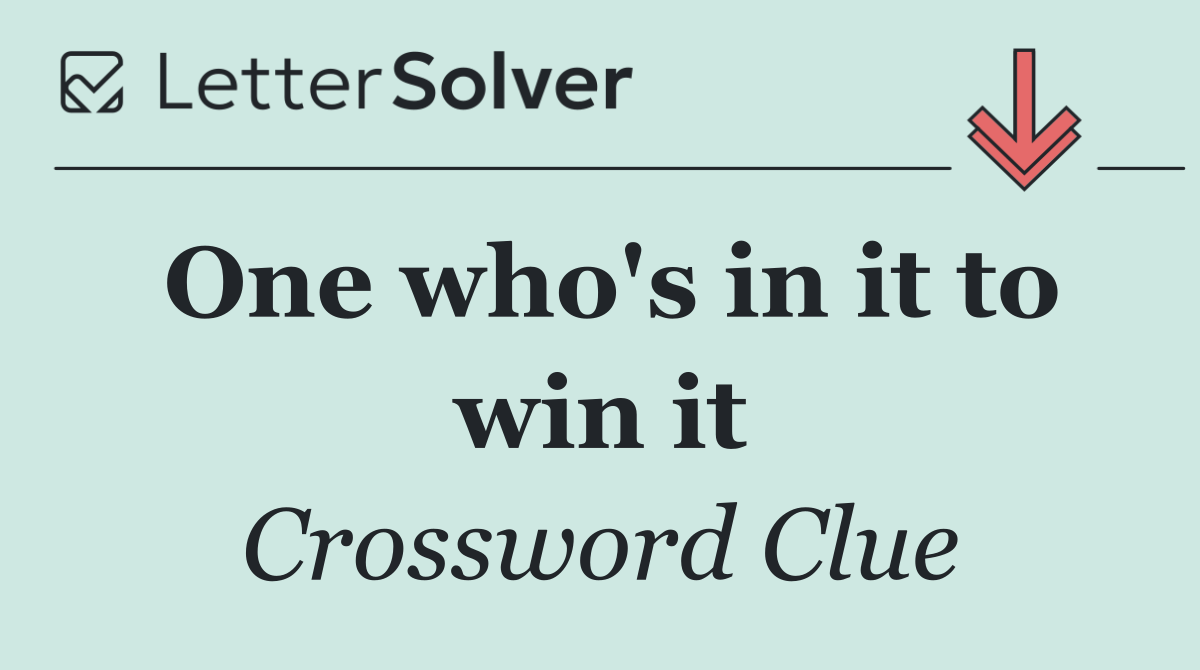 One who's in it to win it