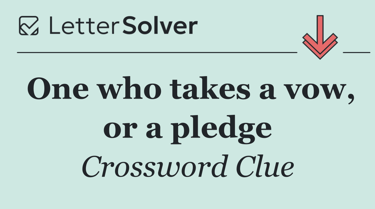 One who takes a vow, or a pledge