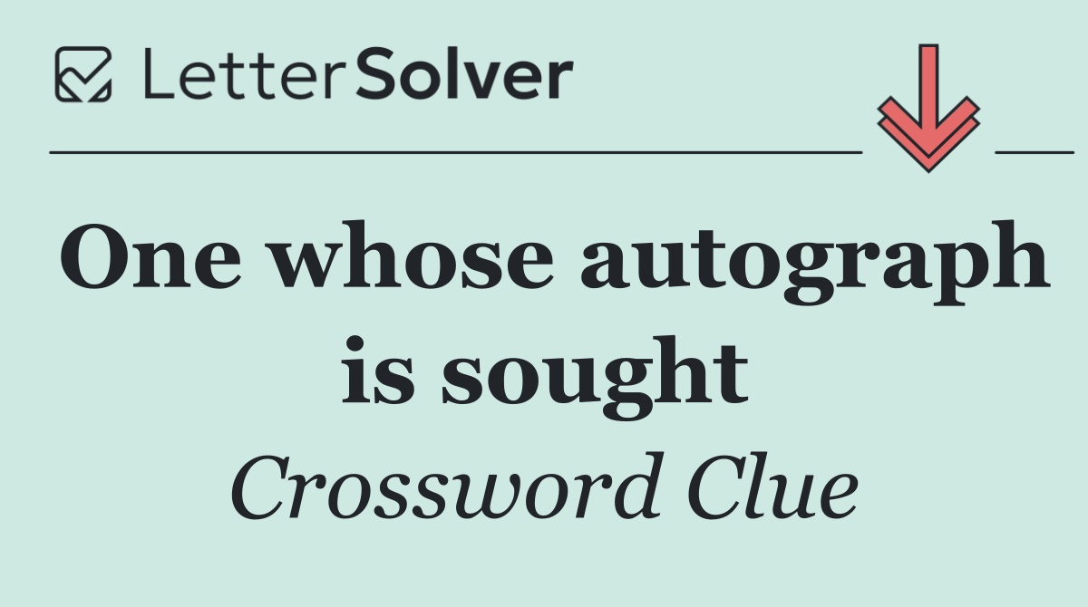 One whose autograph is sought