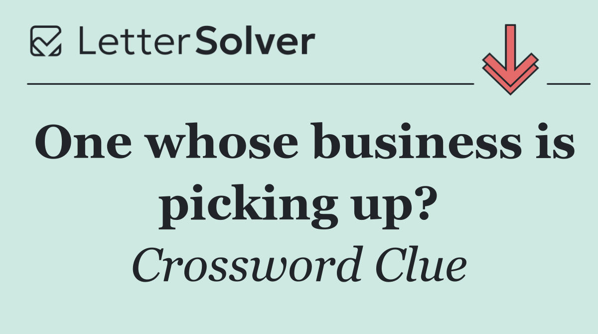 One whose business is picking up?